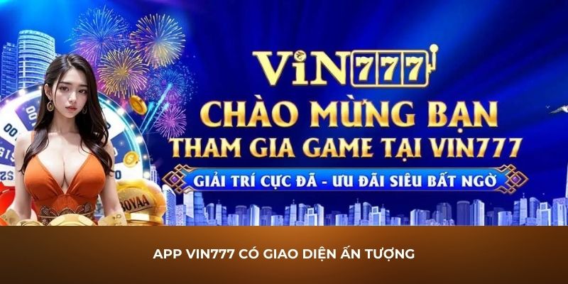 Tải app Vin777 giúp người chơi được trải nghiệm không gian cá cược đỉnh cao mọi lúc, mọi nơi