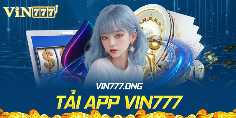 Hướng dẫn tải app Vin777 chi tiết và dễ hiểu cho cược thủ