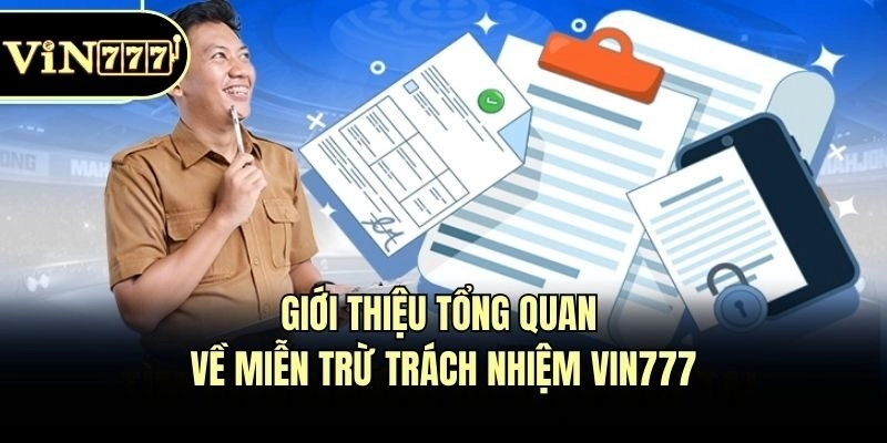 Giới thiệu tổng quan về miễn trừ trách nhiệm Vin777